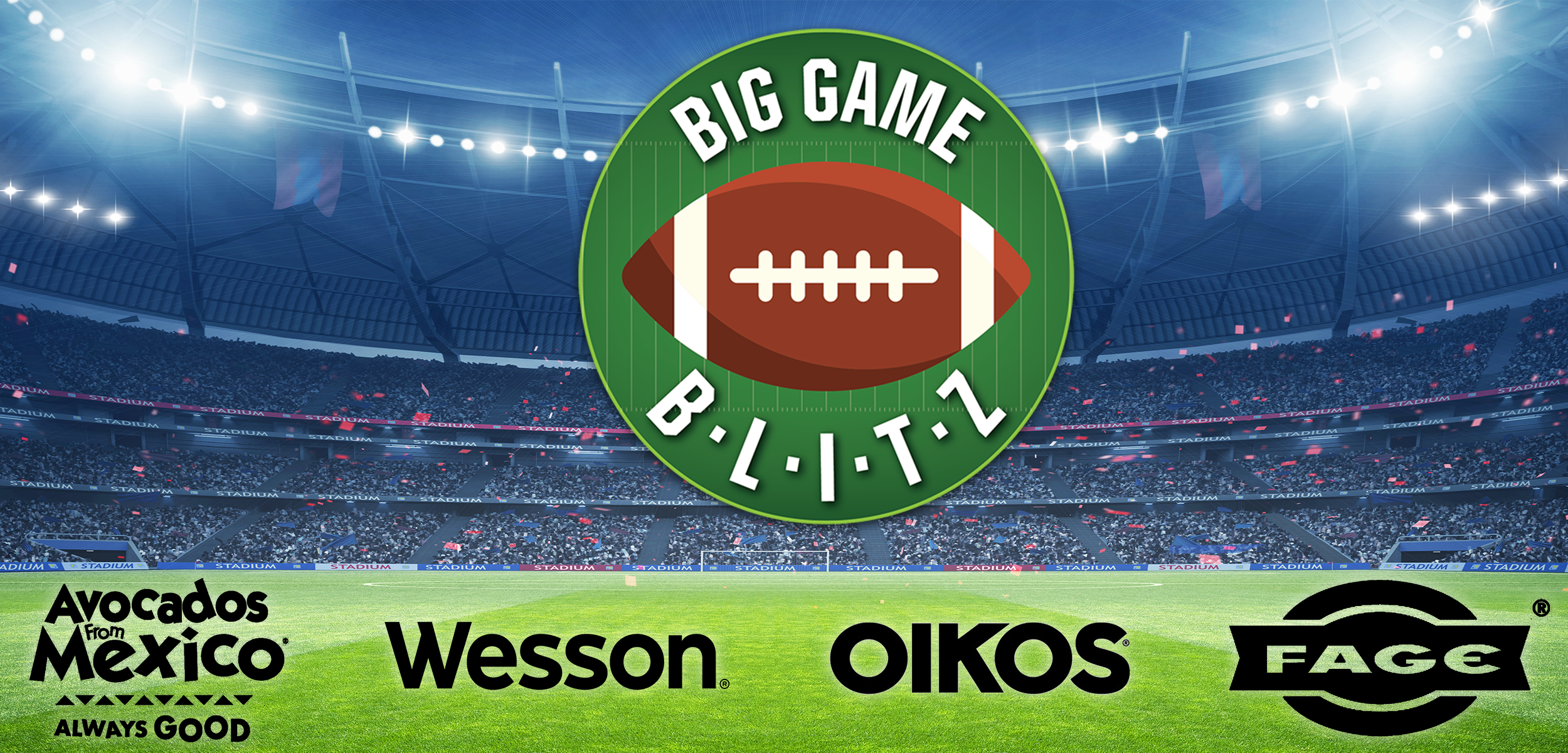a promotional banner for Big Game Blitz 2025 sweepstakes, featuring a stadium background with the brand logos of Avocados from Mexico, Wesson, Oikos, and Fage. a promotional banner for Big Game Blitz 2025 sweepstakes, featuring a stadium background with the brand logos of Avocados from Mexico, Wesson, Oikos, and Fage.